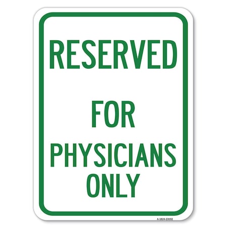 Signmission Reserved for Physicians Only Heavy-Gauge Aluminum Rust Proof Parking Sign, 18" x 24", A-1824-23182 A-1824-23182